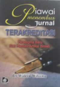 PIAWAI MENEMBUS JURNAL TERAKREDITAS : PARADIGMA BARU KIAT MENULIS ARTIKEL ILMIAH