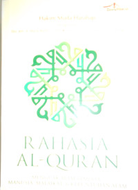 RAHASIA AL-QUR'AN:MENGUAK ALAM SEMESTA, MANUSIA, MALAIKAT, DAN KETUHANAN ALAM