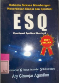 Rahasia Sukses Membangun Kecerdasan Emosi dan Spiritual ESQ