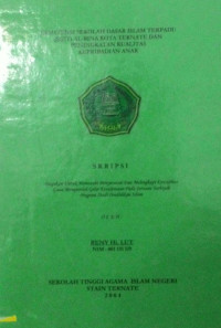 EKSITENSI SEKOLAH DASAR ISLAM TERPADU (SDIT) AL-BINA KOTA TERNATE DAN PENINGKATAN KUALITAS KEPRIBADIAN ANAK