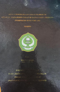 UPAYA PENGELOLAAN ZAKAT PRODUKTIF MELALUI MANAJEMEN ZAKAT DI BAZNAS KOTA TERNATE (PERSPEKTIF HUKUM ISLAM)