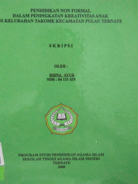 PENDIDIKAN NON FORMAL DALAM PENINGKATAN KREATIVITAS ANAK DI KELURAHAN TAKOME KECAMATAN PULAU TERRNATE