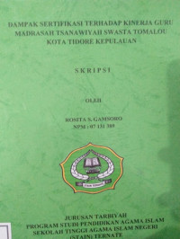 DAMPAK SERTIFIKASI TERHADAP KINERJA GURU MADRASAH TSANAWIYAH SWASTA TOMALOU KOTA TIDORE KEPULAUAN