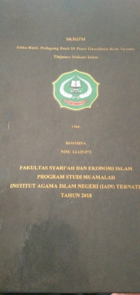 ETIKA BISNIS PEDAGANG BUAH DI PASAR GAMALAM KOTA TERNATE TINJAUN HUKUM ISLAM.