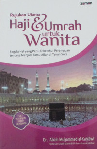 RUJUKAN UTAMA HAJI DAN UMRAH UNTUK WANITA