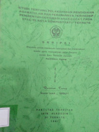 STUDI TENTANG PELEKSANAAN PENDIDIKAN AGAMA ISLAM DAN PERANANNYA TERHADAP PEMBENTUKAN PRIBADI ANAK CACAT PAD YPAC KOTA ADMINISTRATIF TERNATE