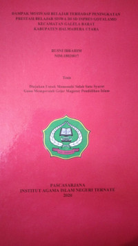 DAMPAK MOTIVASI BELAJAR TERHADAP PENINGKATAN PRESTASI BELAJAR SISWA DI SD INPRES GOTALAMO KECAMATAN GALELA BARAT KABUPATEN HALMAHERA UTARA