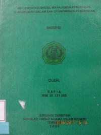 IMPLEMENTASI MODEL MANAJEMEN PENDIDIKAN DI MADRASAH DALAM ERA OTONOMISASI PENDIDIKAN