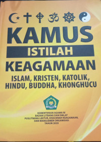 KAMUS ISTILAH KEAGAMAAN ISLAM, KRISTEN, KATOLIK, HINDU, BUDDHA, KHONGHUCU