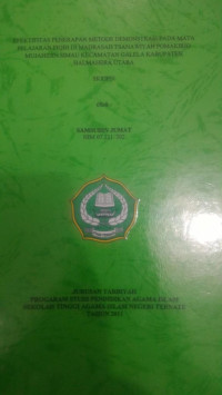 EFEKTIFITAS PENERAPAN METODE DEMONTSTRASI PADA MATA PELAJARAN FIQIH DI MTS POMAKIRIO MUJAHIDIN SIMAU KEC. GALELA  KAB. HALMAHERA UTARA