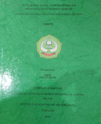 MENAJEMEN KEPALA SEKOLAH DALAM MENINGKATKAN KINERJA GURUDI SMA NEGERI 4 KAYOA KABUPATEN HALMAHERA SELATAN