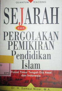 SEJARAH DAN PERGOLAKAN PEMIKIRAN PENDIDIKAN ISLAM:POTRET TIMUR TENGAH ERA AWAL DAN INDONESIA