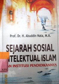 SEJARAH SOSIAL INTELEKTUAL ISLAM DAN INSTITUSI PENDIDIKANNYA