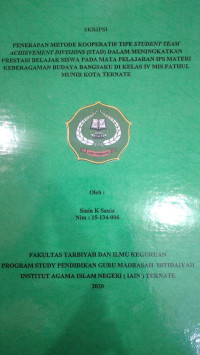 PENERAPAN METODE KOOPERATIF TIPE STUDENT TEAM ACHIEVEMENT DIVISION (STAD) DALAM MENINGKATKAN PRESTASI BELAJAR SISWA PADA MATA PELAJARAN IPS MATERI KEBERAGAMAN BUDAYA BANGSAKU DI KELAS IV MIS FATHUL MUNIR KOTA TERNATE