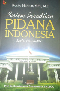 SISTEM PERADILAN PIDANA INDONESIA (SUATU PENGANTAR)