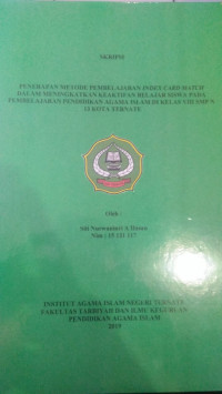 PENERAPAN METODE PEMBELAJARAN INDEX CARD MATCH DALAM MENINGKATKAN KEAKTIFAN BELAJAR SISWA PADA PEMBELAJARAN PENDIDIKAN AGAMA ISLAM DI KELAS VIII SMP N 13 KOTA TERNATE