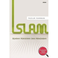 ISLAM ; SEJARAH PEMIKIRAN DAN PERADABAN