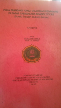 POLA TRANSAKSI YANG DILAKUKAN PEDAGANG DI PASAR SARIMALAHA SOASIO TIDORE (Suatu Tujuan Hukum Islam)