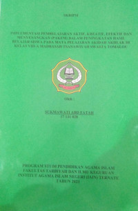 IMPLEMENTASI PEMBELAJARAN AKTIF,KREATIF,EFEKTIF, DAN MENYENANGKAN (PAKEM) DALAM PENINGKATAN BELAJAR SISWA PADA MATA PELAJARAN AKIDAH AKHLAK DI KELAS VIII-A MADRASAH TSANAWIYA SWASTA TOMALOU