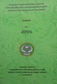 PENGARUH TAMAN PENGAJIAN AL-QUR'AN TERHADAP MINAT BELAJAR BAHASA ARAB SANTRI (Studi Kasus TPQ Attaubah Gurua Pulau Makian)