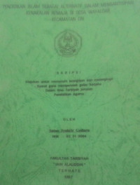 PENDIDIKAN AGAMA SEBAGAI ALTERNATIF DALAM MENGATISIFASI KENAKALAN REMAJA DI DESA WAYALOAR KECAMATAN OBI