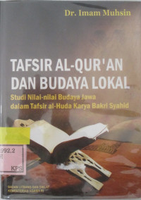 TAFSIR AL-QUR'AN DAN BUDAYA LOKAL: STUDI NILAI-NILAI BUDAYA JAWA  DALAM TAFSIR AL-HUDA KARYA BAKRI SYAHID