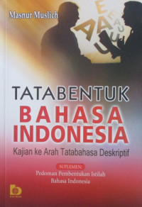 TATABENTUK BAHASA INDONESIA KAJIAN KE ARAH TATABAHASA DESKRIPTIF