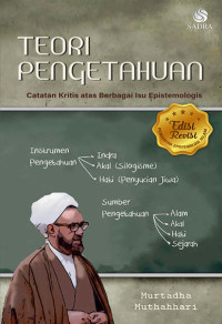 TEORI PENGETAHUAN; Catatan Kritis Atas Berbagai Isu Epistemologis