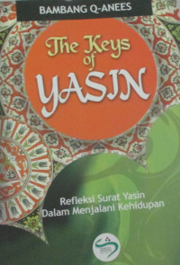 THE KEYS OF YASIN : REFLEKSI SURAT YASIN DALAM MENJALANI KEHIDUPAN