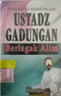 USTADZ GADUNGAN BERLAGAK ALIM