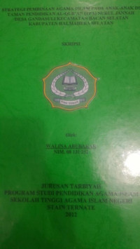 STRATEGI PEMBINAAN AGAMA ISLAM PADA ANAK ANAK DI TAMAN PENDIDIKAN AL-QURAN (TPQ)NURUL JANNAH DESA GANDASULI KEC. BACAN SELATAN KAB. HAL-SEL