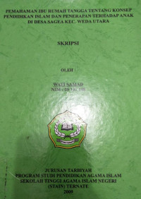 PEMAHAMAN IBU RUMAH TANGGA TENTANG KONSEP PENDIDIKAN ISLAM DAN PENERAPAN TERHADAP ANAK DI DESA SAGEA KEC. WEDA UTARA